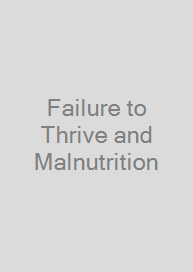 Failure to Thrive and Malnutrition
