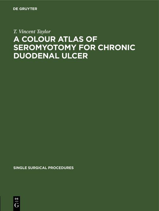 Cover A Colour Atlas of Seromyotomy for Chronic Duodenal Ulcer