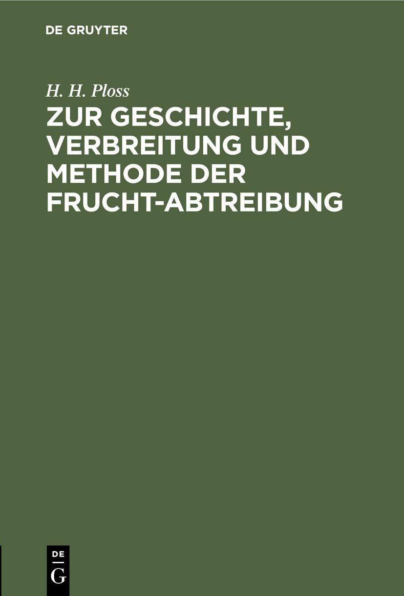 Cover Zur Geschichte, Verbreitung und Methode der Frucht-Abtreibung