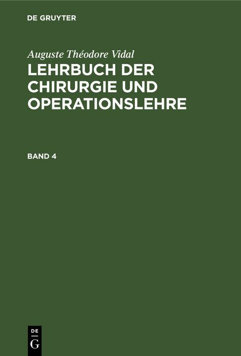 Cover Auguste Théodore Vidal: Lehrbuch der Chirurgie und Operationslehre. Band 4