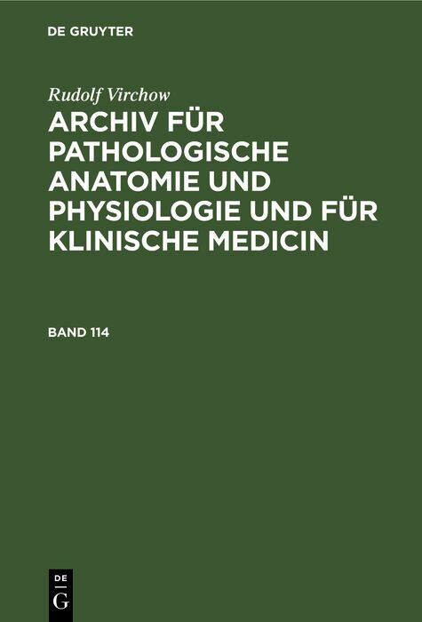 Cover Rudolf Virchow: Archiv für pathologische Anatomie und Physiologie und für klinische Medicin. Band 114