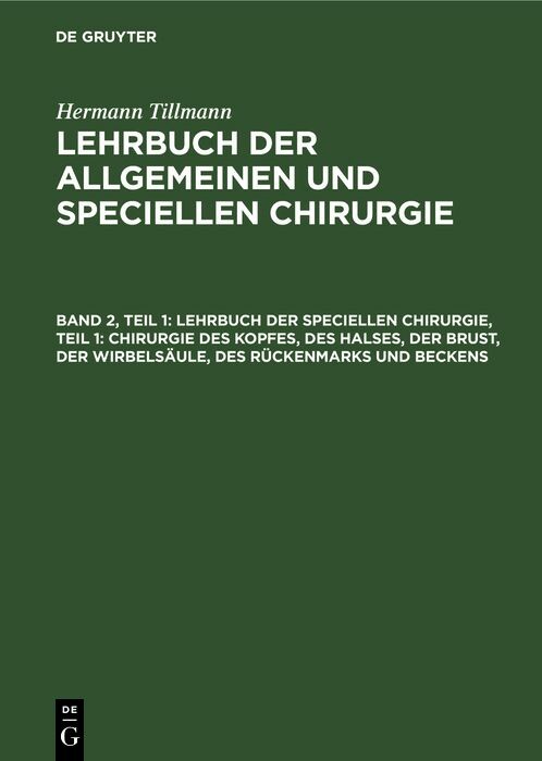 Cover Lehrbuch der speciellen Chirurgie, Teil 1: Chirurgie des Kopfes, des Halses, der Brust, der Wirbelsäule, des Rückenmarks und Beckens
