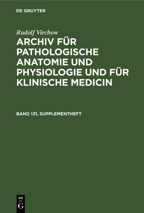 Cover Rudolf Virchow: Archiv für pathologische Anatomie und Physiologie und für klinische Medicin. Band 131, Supplementheft