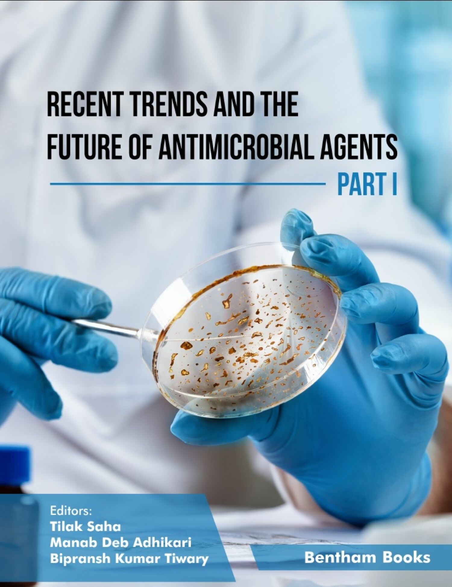 Cover Recent Trends and The Future of Antimicrobial Agents - Part I