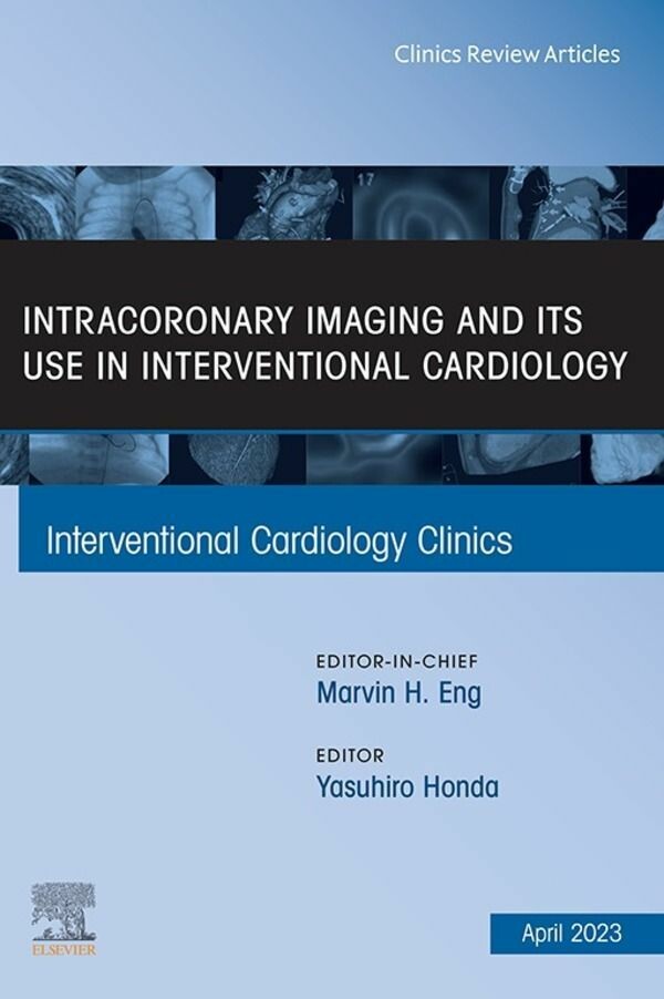 Cover Intracoronary Imaging and its use in Interventional Cardiology, An Issue of Interventional Cardiology Clinics, E-Book