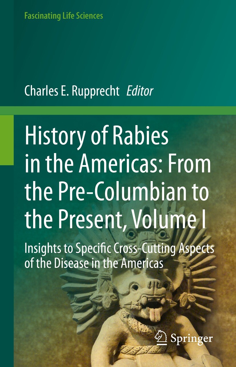 Cover History of Rabies in the Americas: From the Pre-Columbian to the Present, Volume I