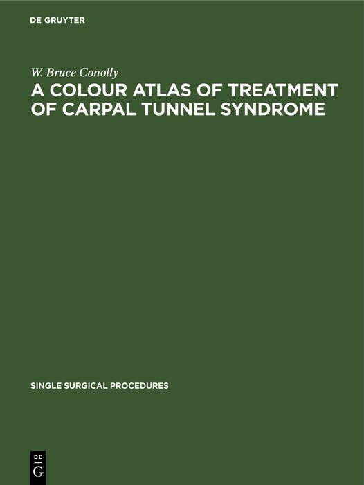 A Colour Atlas of Treatment of Carpal Tunnel Syndrome