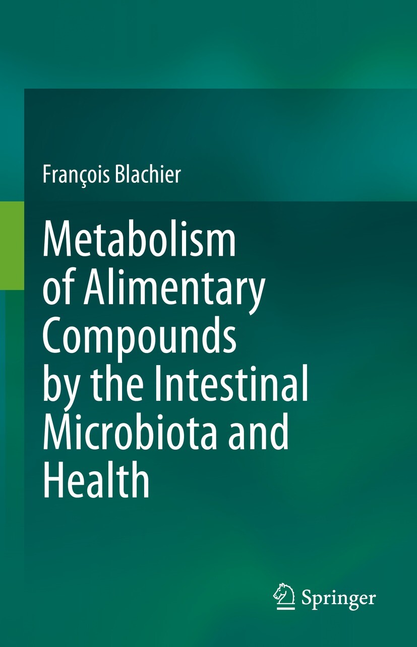 Cover Metabolism of Alimentary Compounds by the Intestinal Microbiota and Health