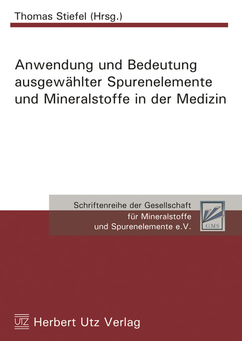 Cover Anwendung und Bedeutung ausgewählter Spurenelemente und Mineralstoffe in der Medizin