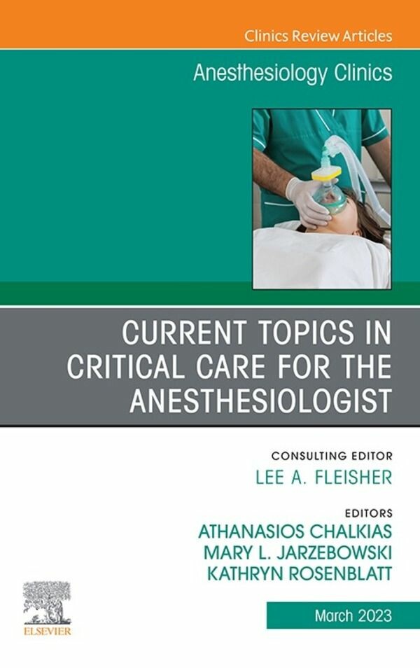 Cover Current Topics in Critical Care for the Anesthesiologist, An Issue of Anesthesiology Clinics, E-Book