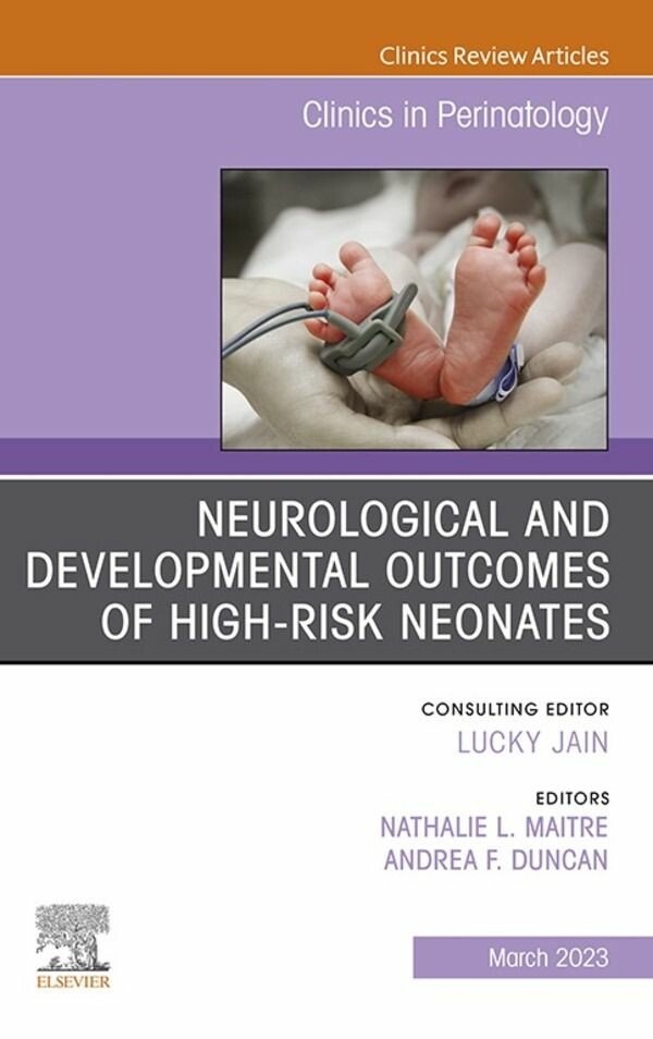 Cover Neurological and Developmental Outcomes of High-Risk Neonates, An Issue of Clinics in Perinatology, E-Book