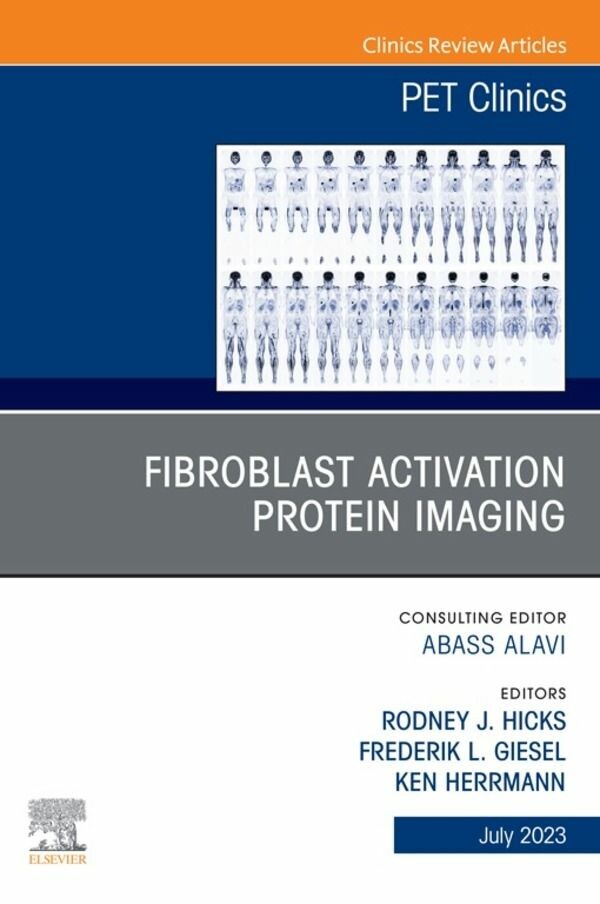 Cover Fibroblast Activation Protein Imaging, An Issue of PET Clinics, E-Book