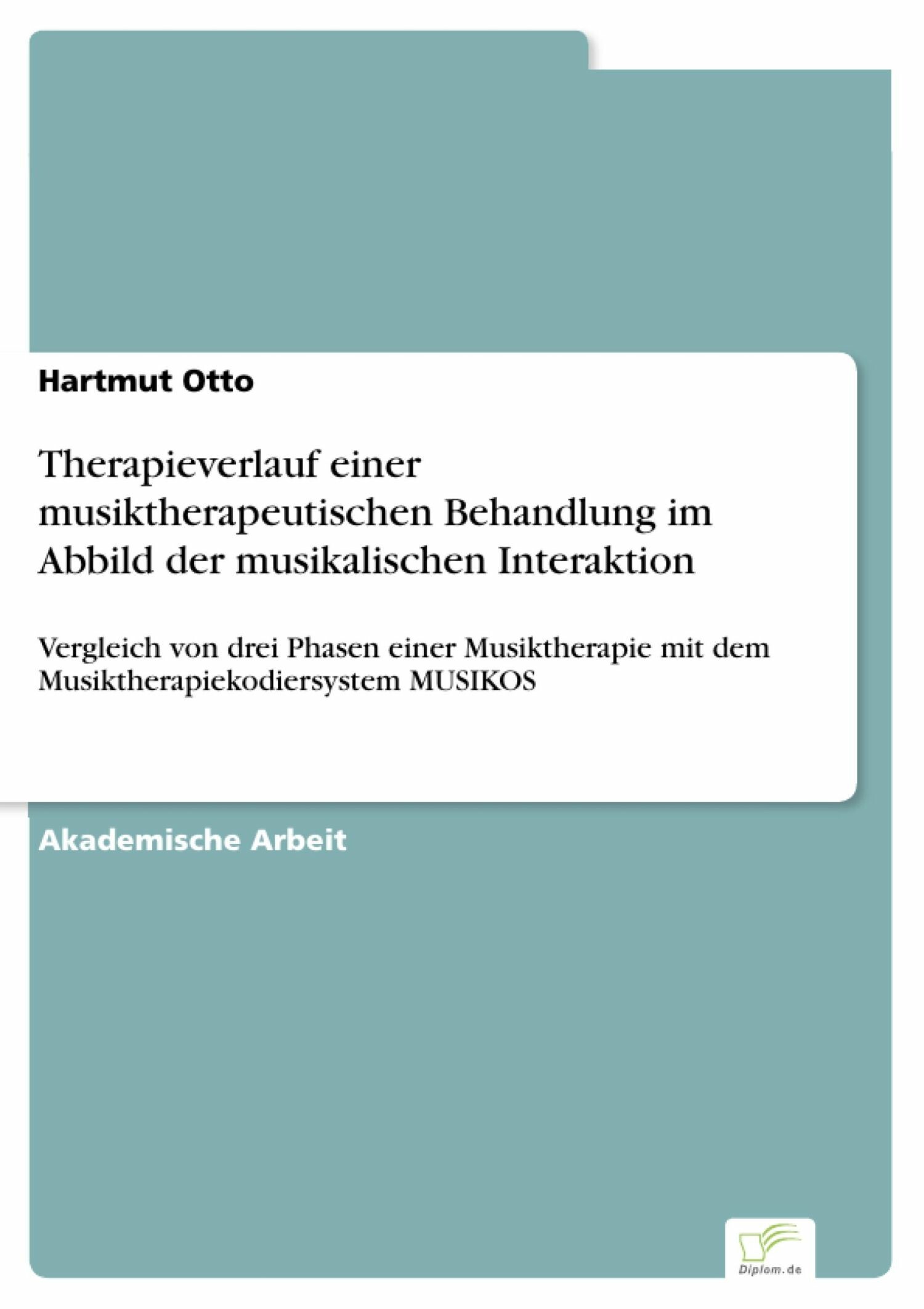 Cover Therapieverlauf einer musiktherapeutischen Behandlung im Abbild der musikalischen Interaktion