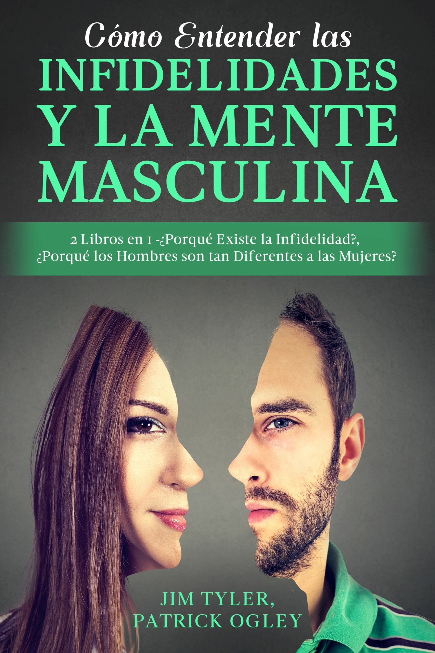 Cómo Entender las Infidelidades y la Mente Masculina
