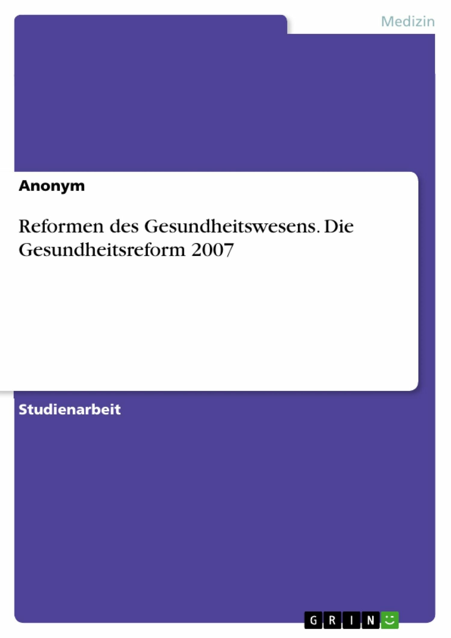 Cover Reformen des Gesundheitswesens. Die Gesundheitsreform 2007