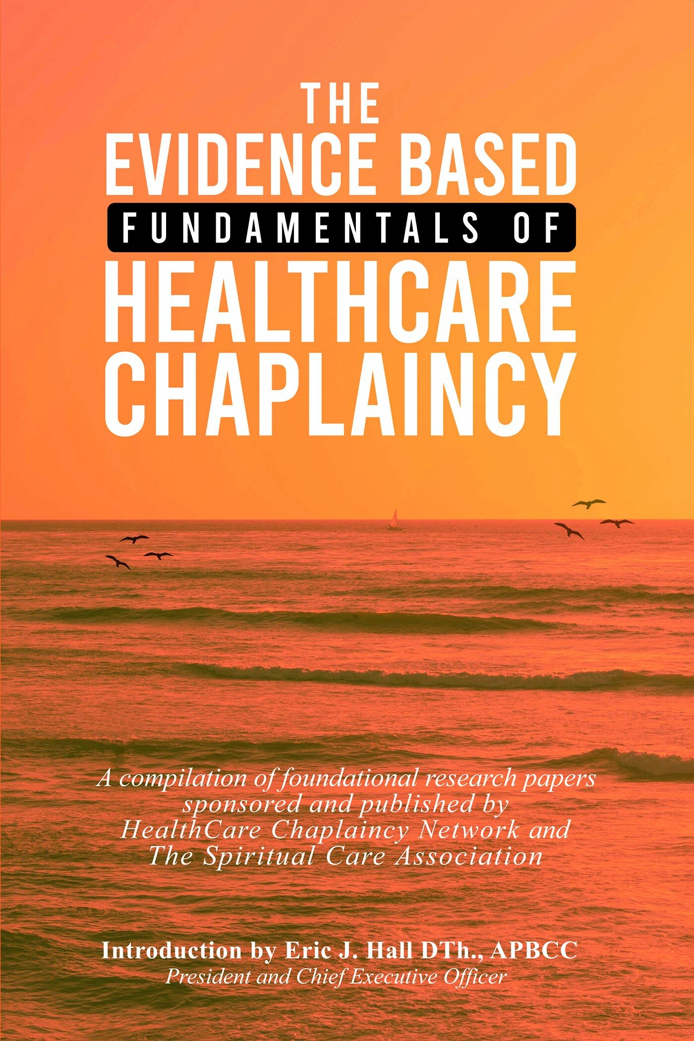 The Evidence Based Fundamentals of Health Care Chaplaincy