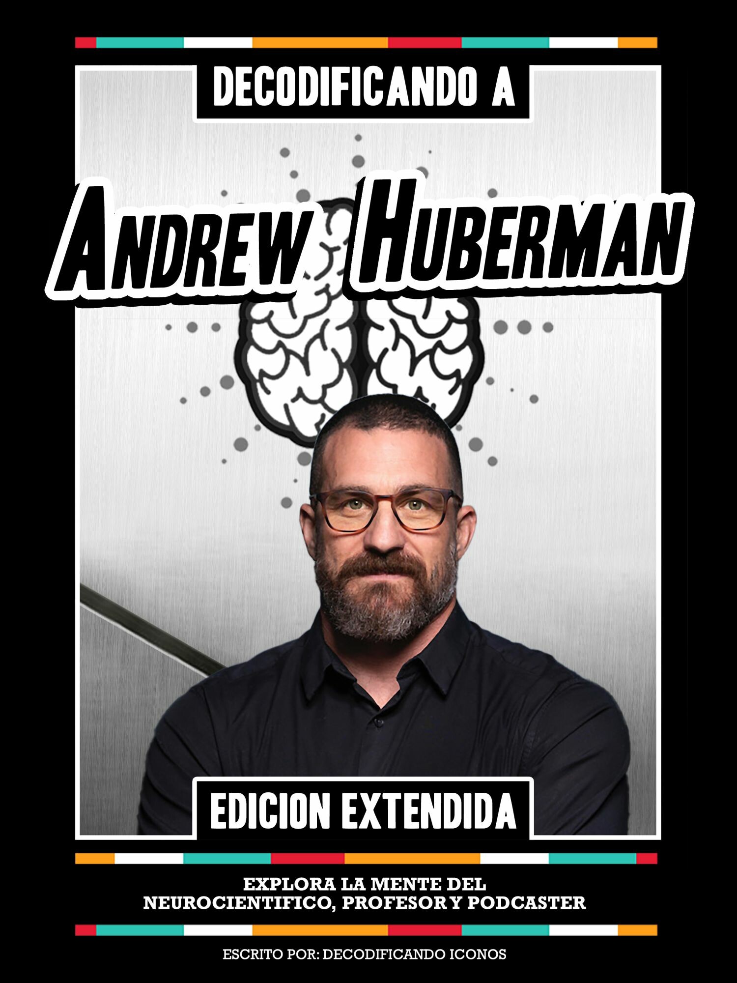 Cover Decodificando A Andrew Huberman (Edición Extendida)