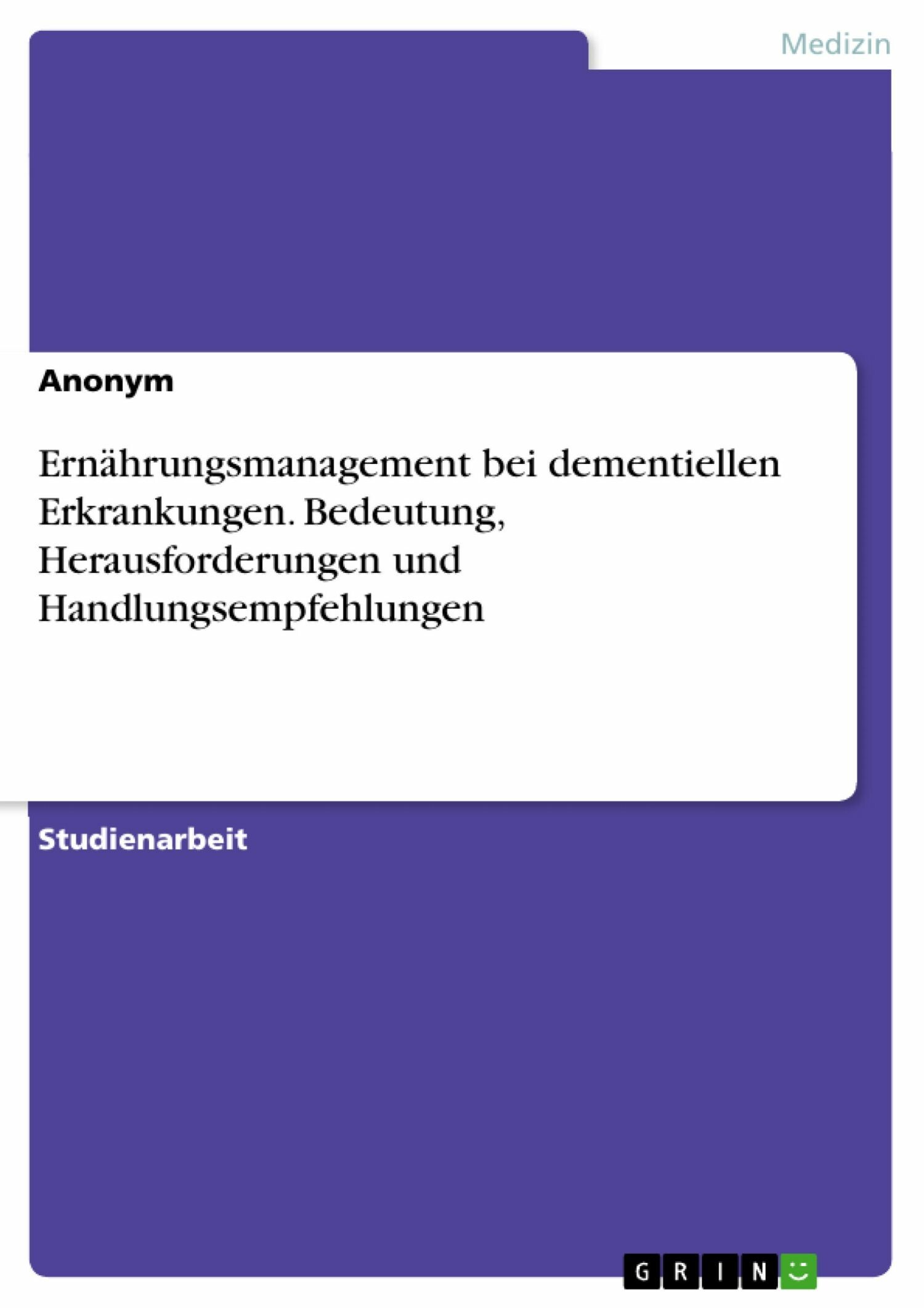 Cover Ernährungsmanagement bei dementiellen Erkrankungen. Bedeutung, Herausforderungen und Handlungsempfehlungen
