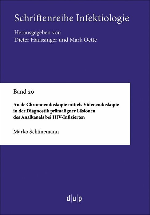 Cover Anale Chromoendoskopie mittels Videoendoskopie in der Diagnostik prämaligner Läsionen des Analkanals bei HIV-Infizierten