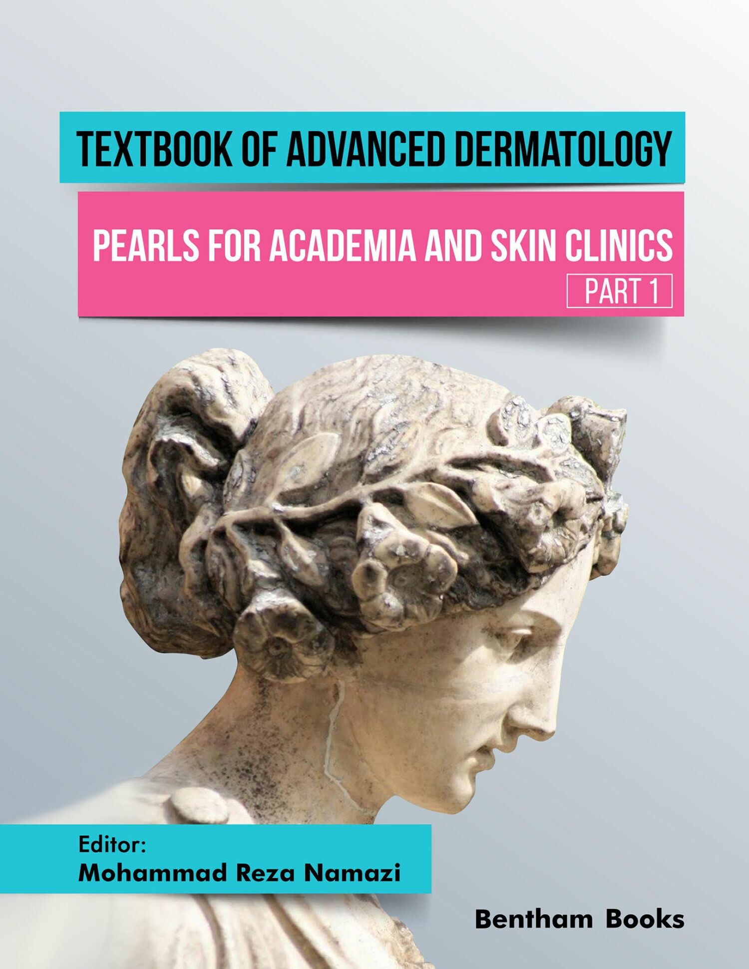 Textbook of Advanced Dermatology: Pearls for Academia and Skin Clinics (Part 1)