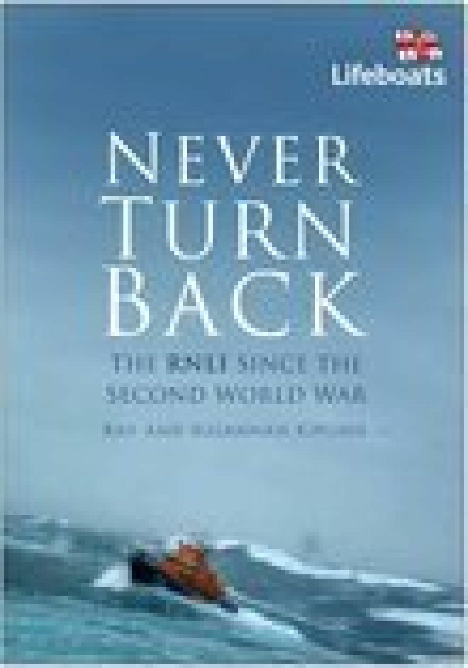Cover Never Turn Back: The RNLI Since the Second World War