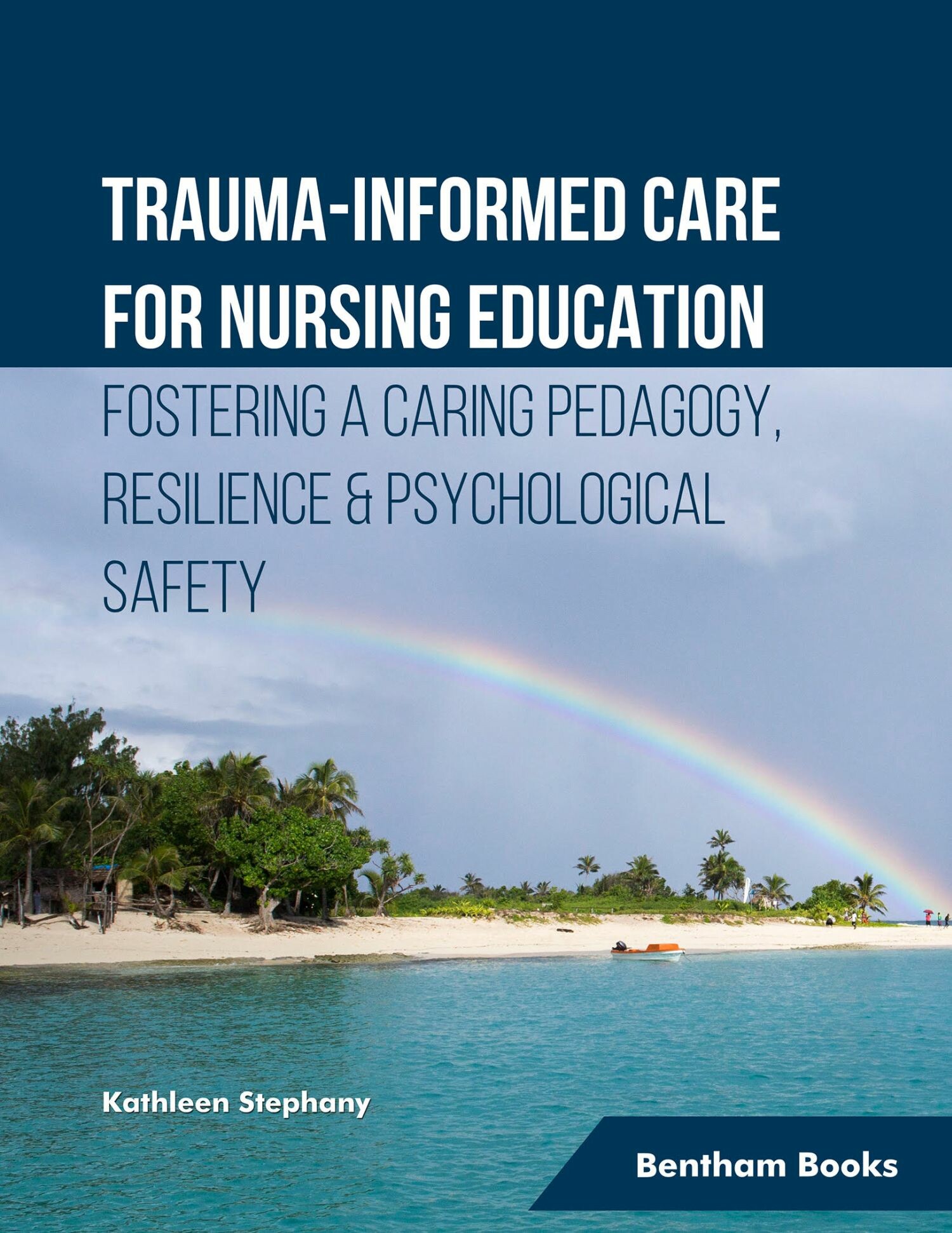 Cover Trauma-informed Care for Nursing Education Fostering a Caring Pedagogy, Resilience & Psychological Safety