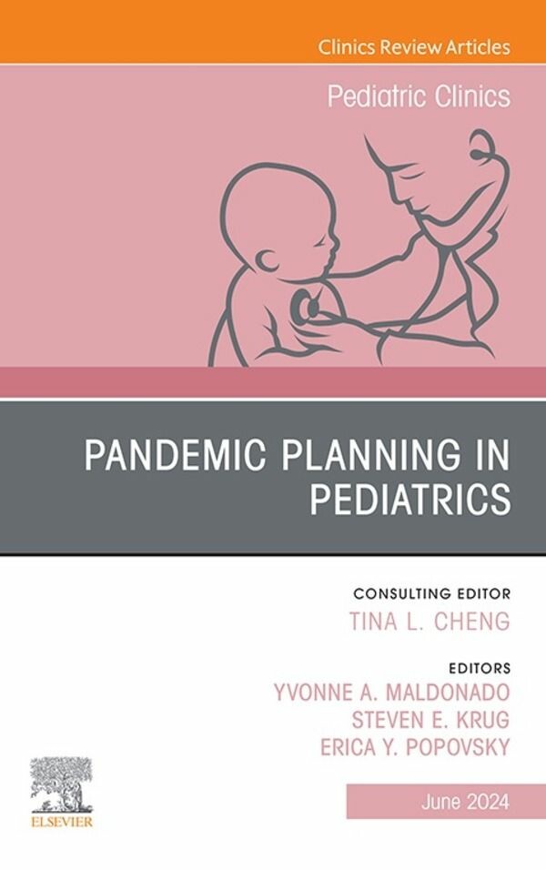 Cover Pandemic Planning in Pediatrics, An Issue of Pediatric Clinics of North America, E-Book