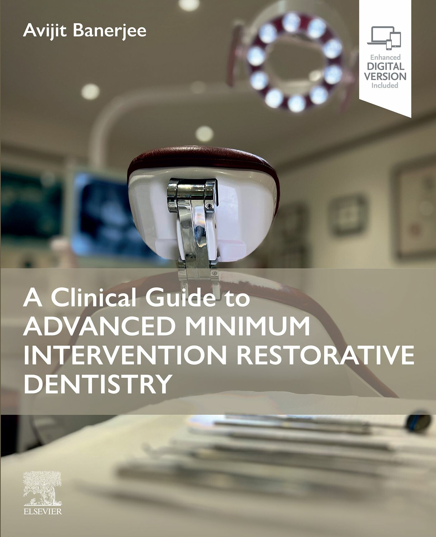 Cover A Clinical Guide to Advanced Minimum Intervention Restorative Dentistry