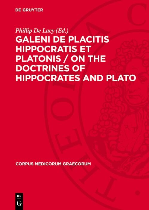 Cover Galeni De Placitis Hippocratis et Platonis / On the doctrines of Hippocrates and Plato