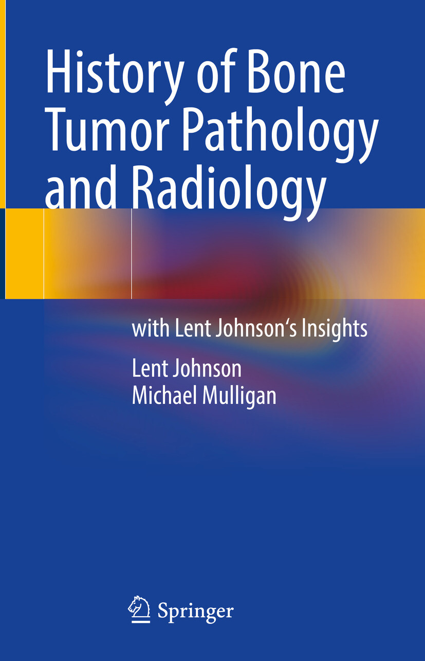 History of Bone Tumor Pathology and Radiology