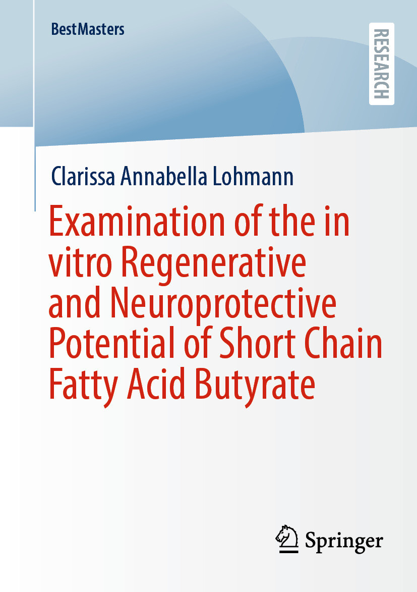 Cover Examination of the in vitro Regenerative and Neuroprotective Potential of Short Chain Fatty Acid Butyrate