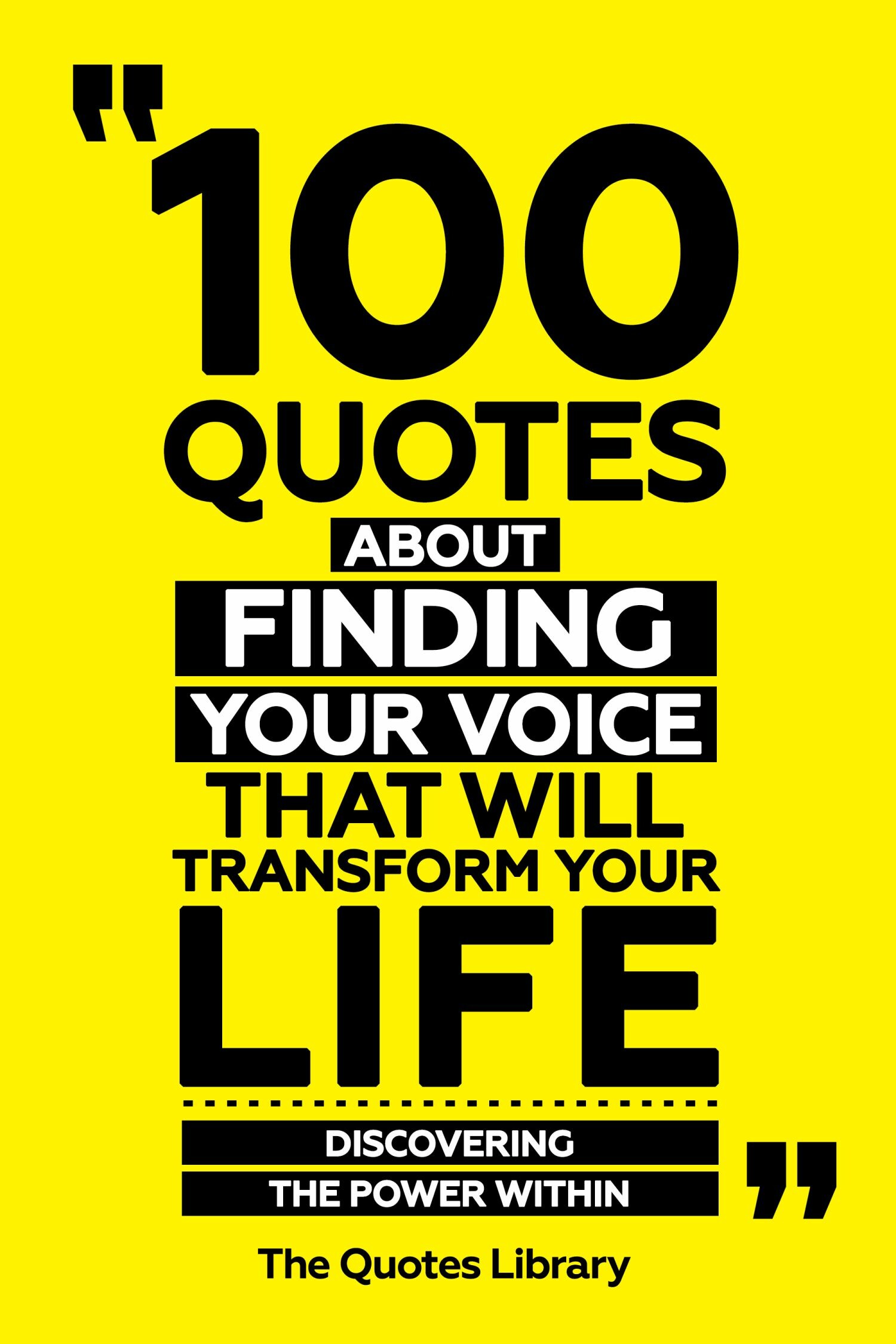 Cover 100 Quotes About Finding Your Voice That Will Transform Your Life - Discovering The Power Within