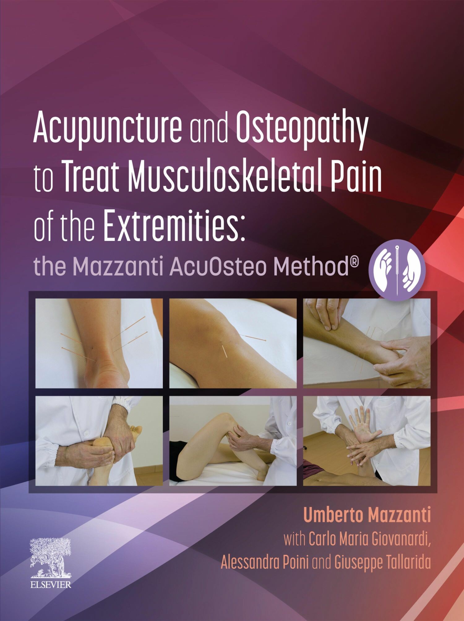 Acupuncture and Osteopathy to Treat Musculoskeletal Pain of the Extremities - E-Book