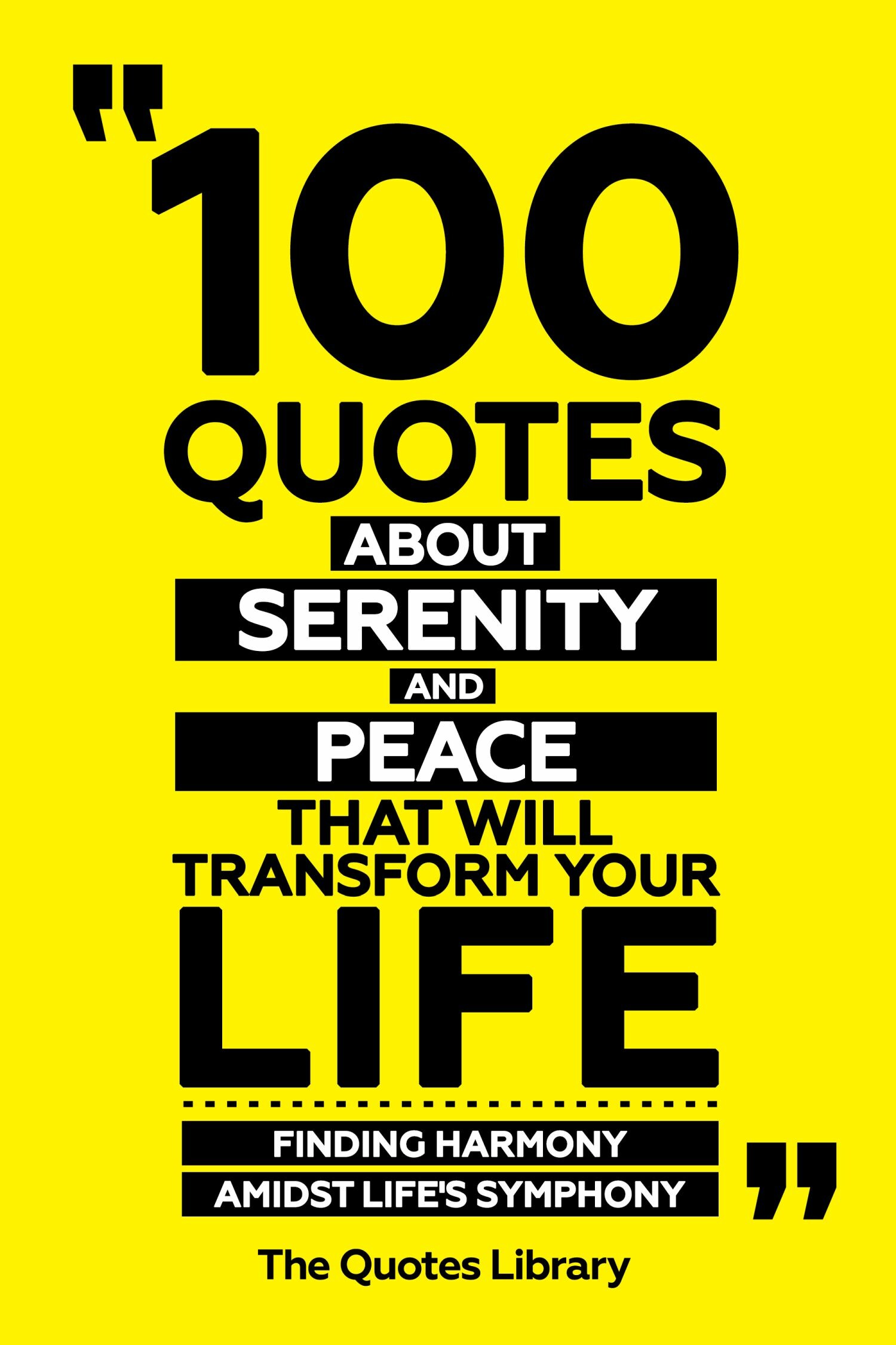 Cover 100 Quotes About Serenity And Peace That Will Transform Your Life - Finding Harmony Amidst Life's Symphony