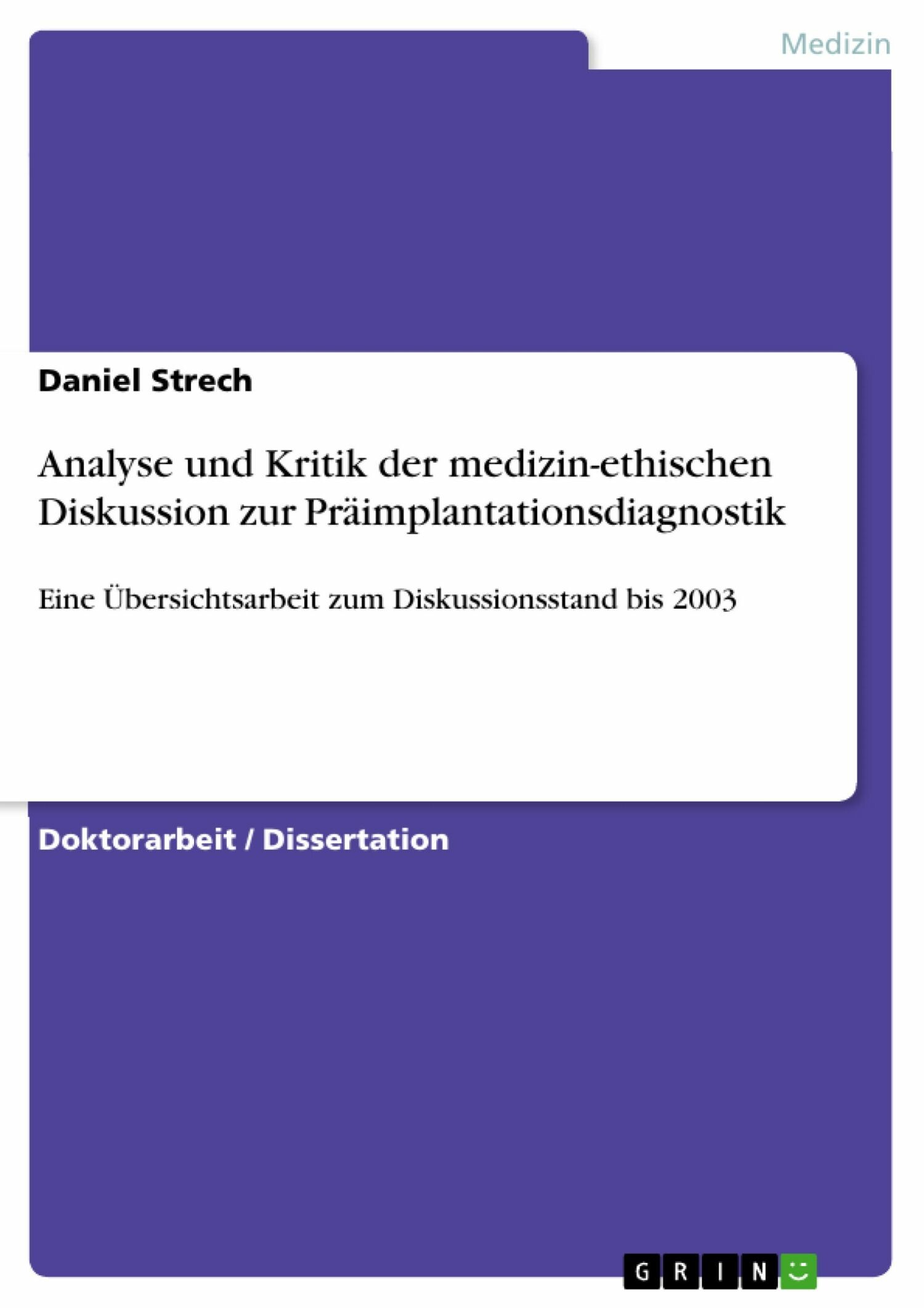 Analyse und Kritik der medizin-ethischen Diskussion zur Präimplantationsdiagnostik