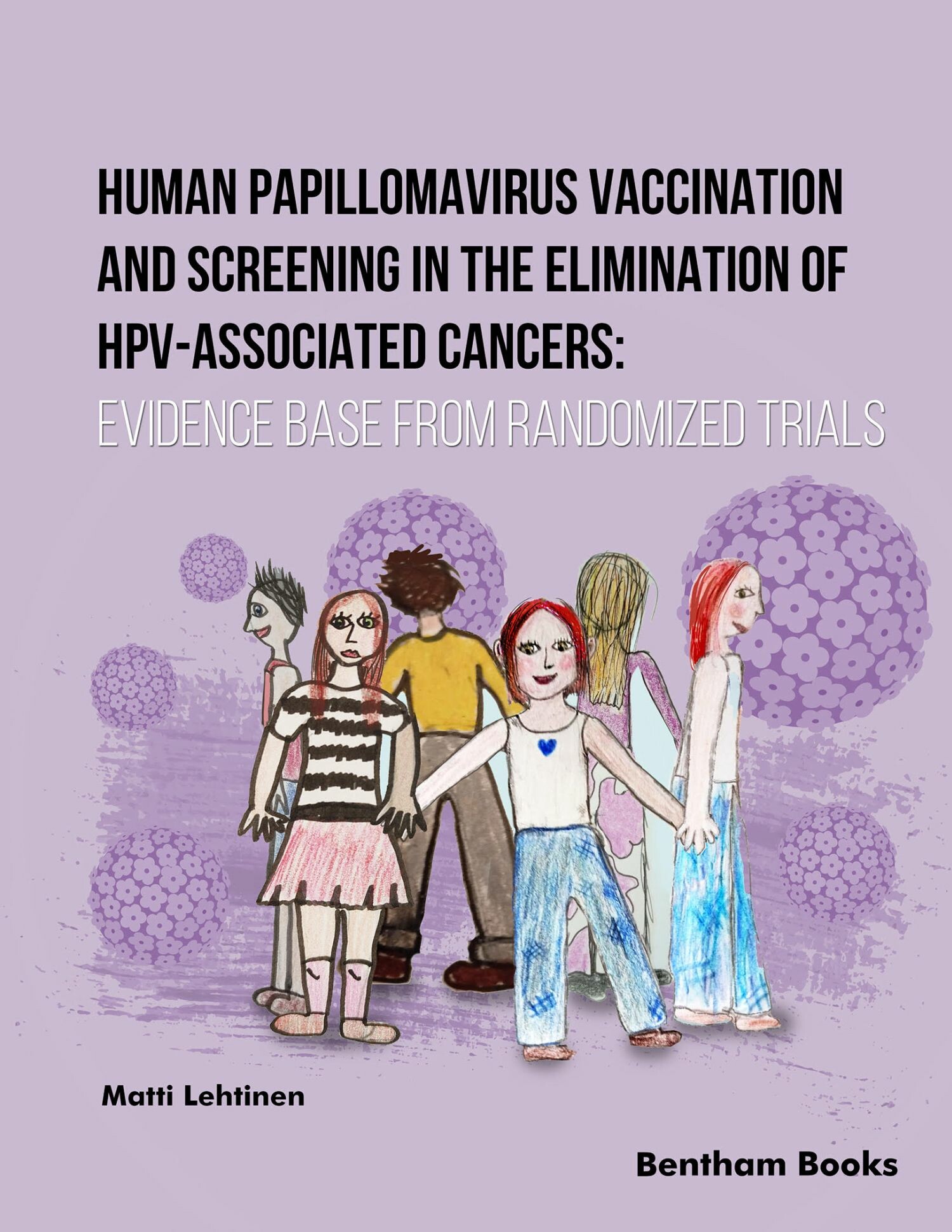 Cover Human Papillomavirus Vaccination and Screening in the Elimination of HPV- Associated Cancers Evidence Base from Randomized Trials