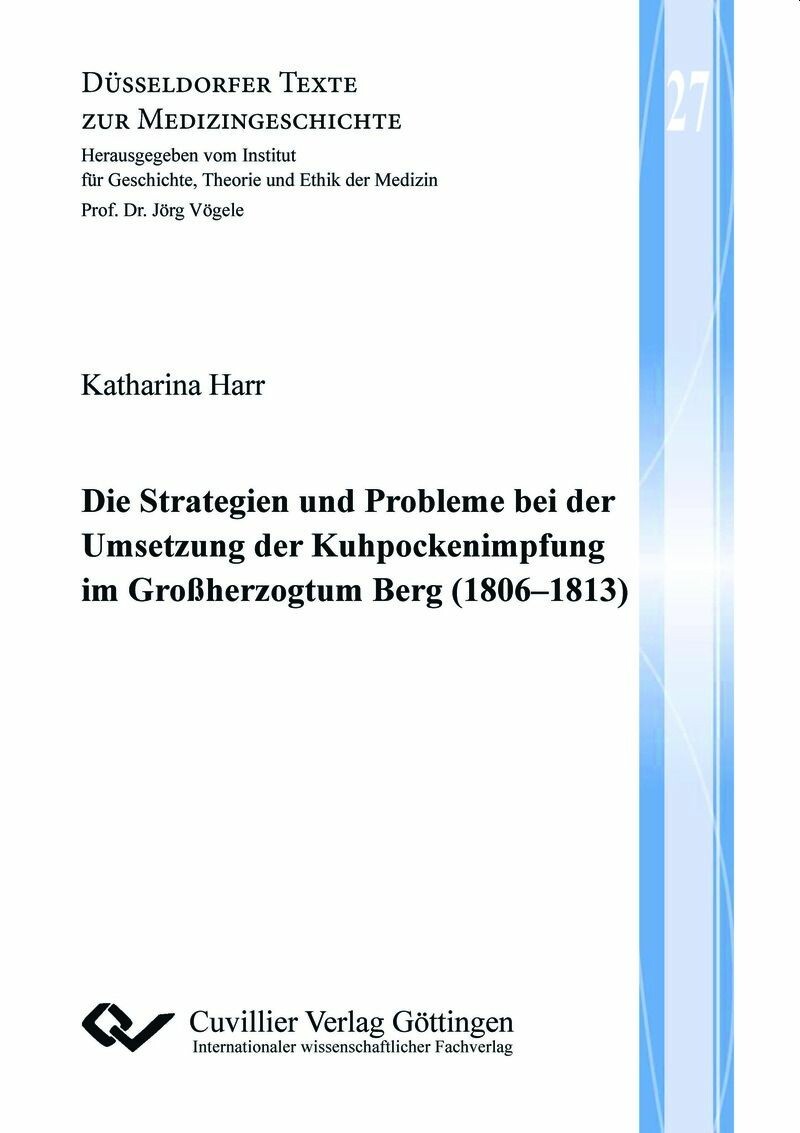 Cover Die Strategien und Probleme bei der Umsetzung der Kuhpockenimpfung im Großherzogtum Berg (1806-1813)