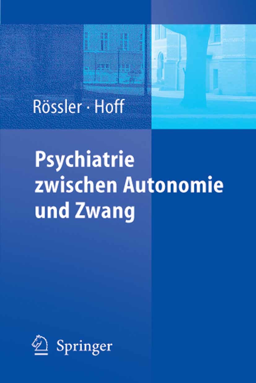 Psychiatrie zwischen Autonomie und Zwang