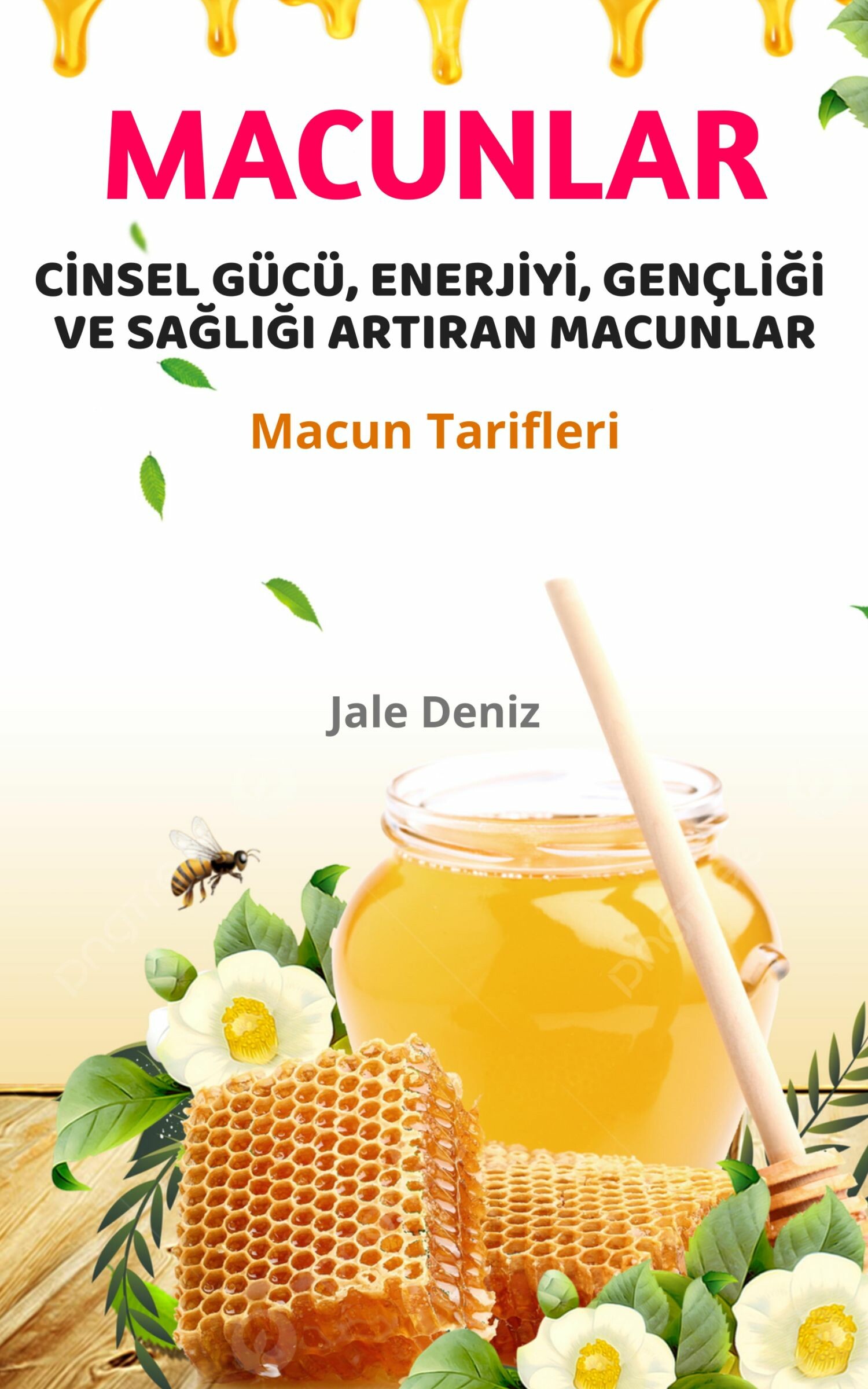 Cover C?NSEL GÜCÜ, ENERJ?Y?, GENÇL??? VE SA?LI?I ARTIRAN MACUNLAR - Evde Afrodizyak Macun Yapma Tarifleri