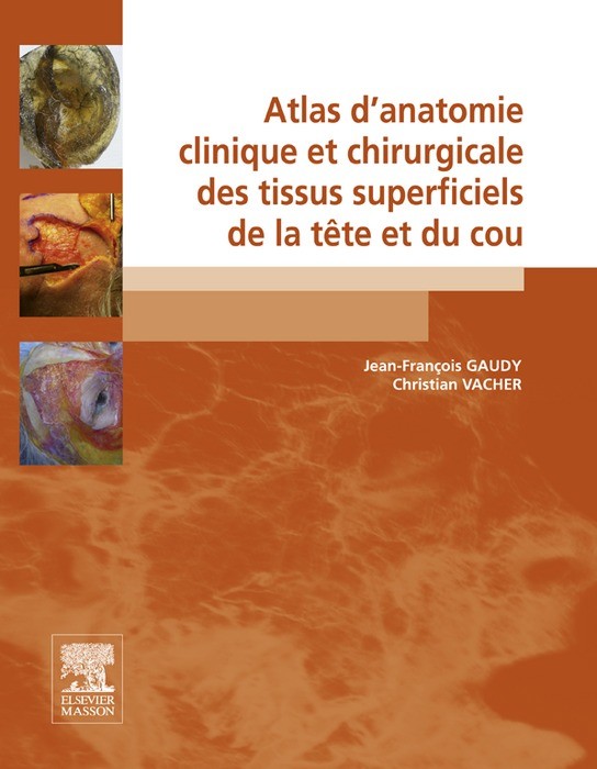 Atlas d'anatomie clinique et chirurgicale des tissus superficiels de la tête et du cou