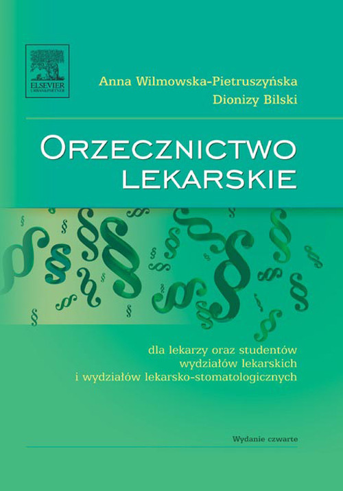 Cover Orzecznictwo lekarskie dla lekarzy oraz studentów wydzialów lekarskich i wydzialów lekarsko-stomatologicznych. Wydanie czwarte