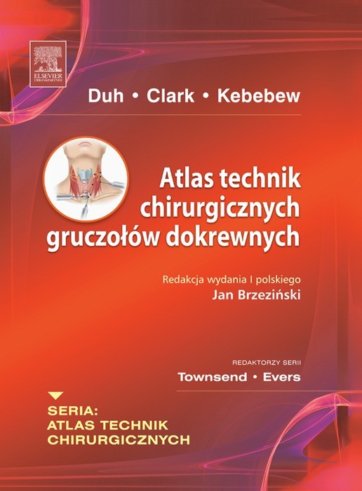 Cover Atlas technik chirurgicznych gruczolów dokrewnych. Seria Atlas Technik Chirurgicznych