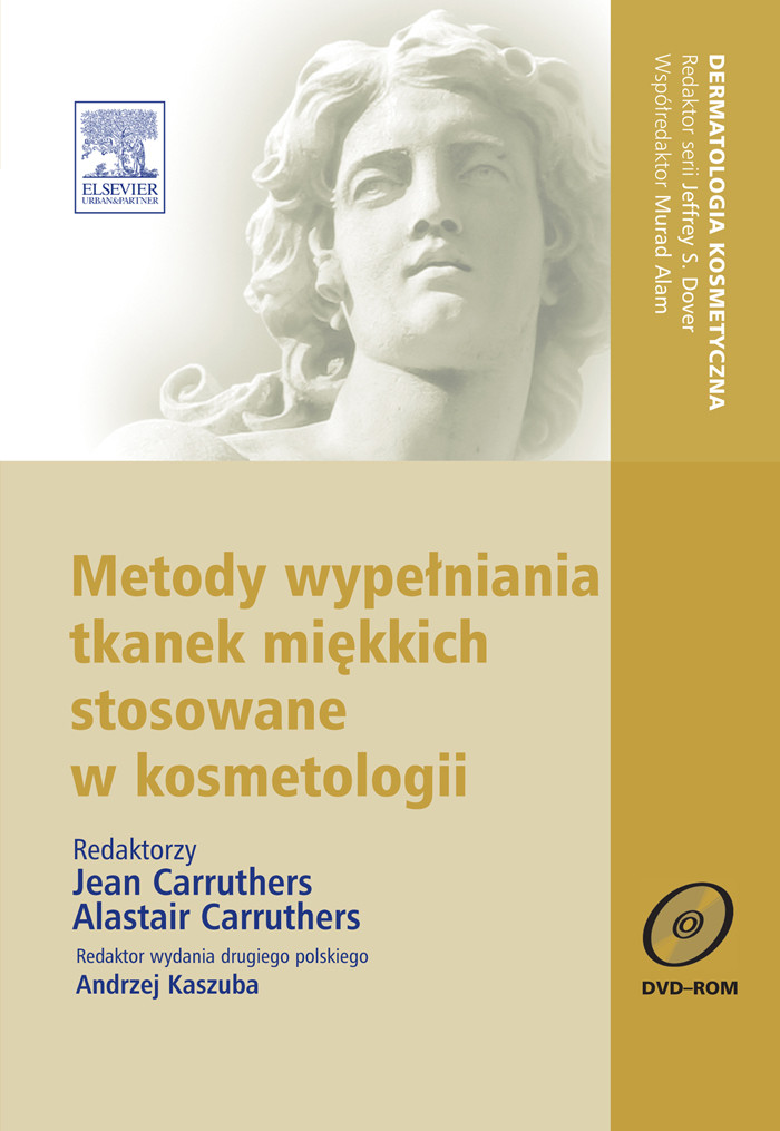 Metody wypelniania tkanek miekkich stosowane w kosmetologii. Seria Dermatologia Kosmetyczna, II wyd.