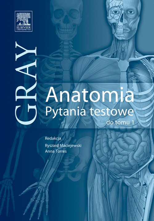 Anatomia Gray. Pytania testowe. Tom 1