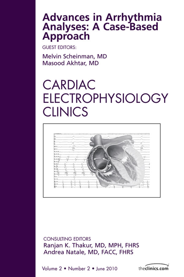 Cover Advances in Arrhythmia Analyses: A Case-Based Approach, An Issue of Cardiac Electrophysiology Clinics