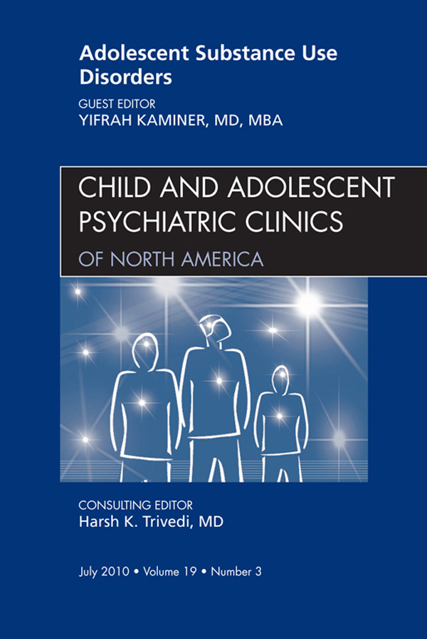 Cover Adolescent Substance Use Disorders, An Issue of Child and Adolescent Psychiatric Clinics of North America