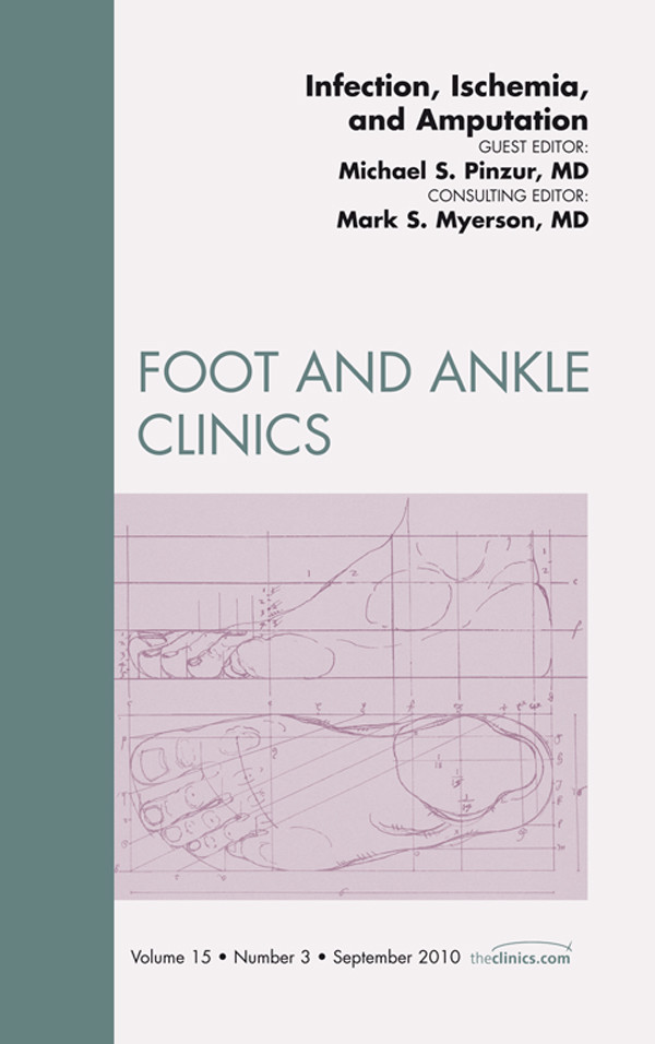 Cover Infection, Ischemia, and Amputation, An Issue of Foot and Ankle Clinics