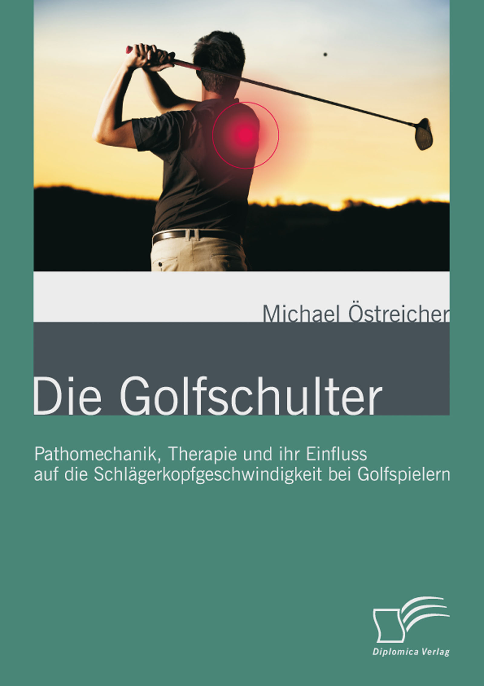 Cover Die Golfschulter: Pathomechanik, Therapie und ihr Einfluss auf die Schlägerkopfgeschwindigkeit bei Golfspielern
