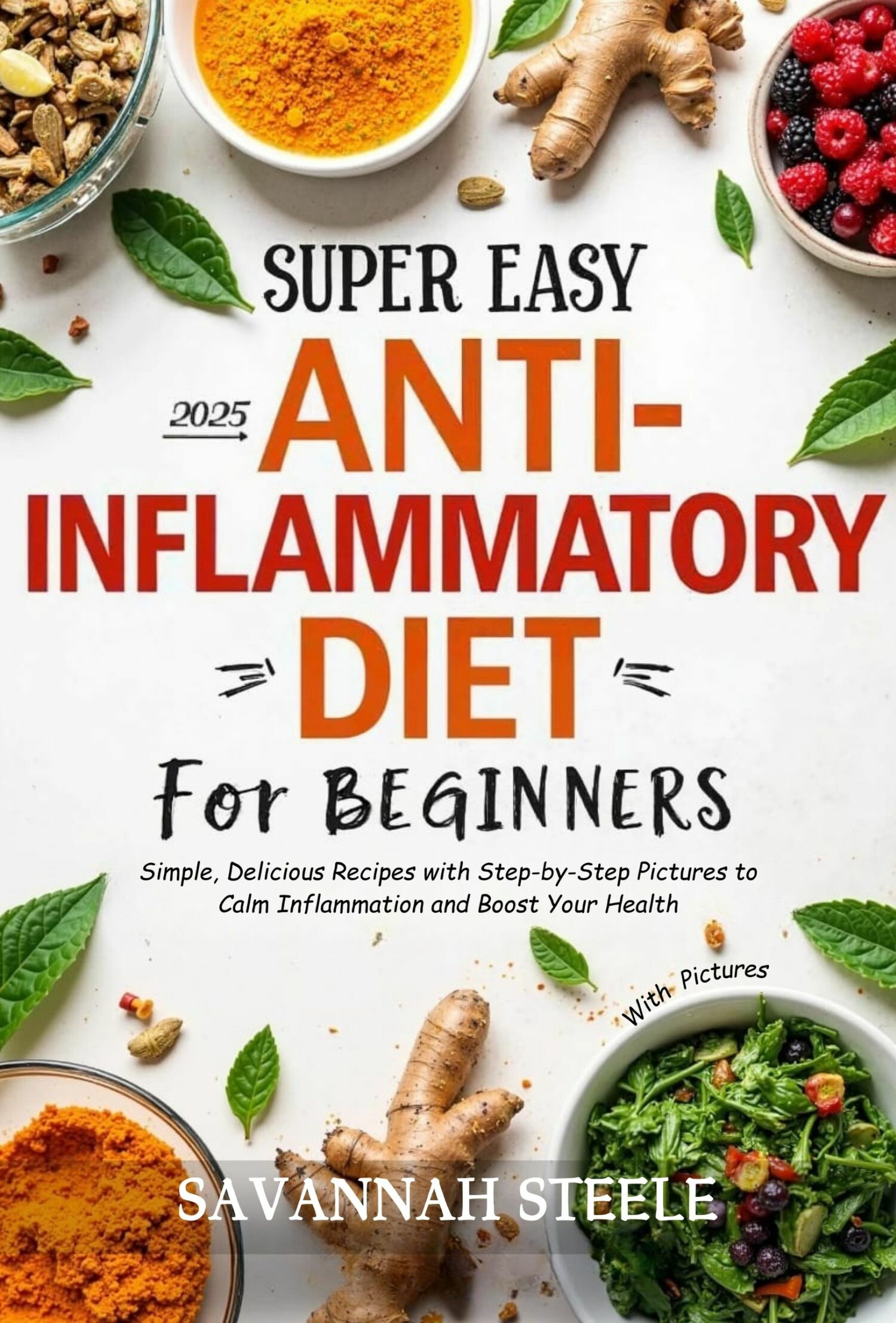 Cover 2025 Super Easy Anti-Inflammatory Diet for Beginners with Pictures
