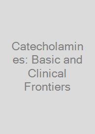Catecholamines: Basic and Clinical Frontiers